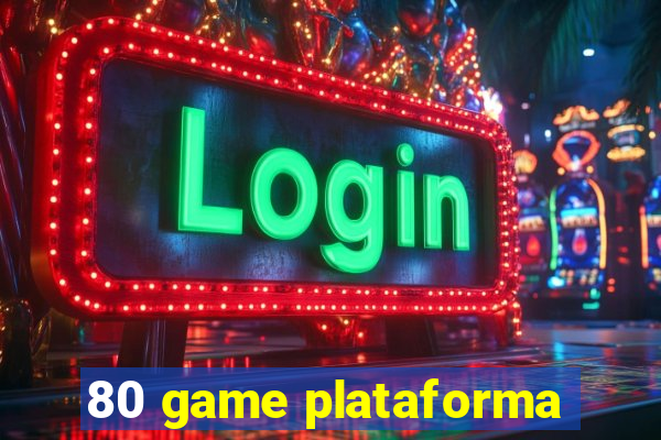 80 game plataforma